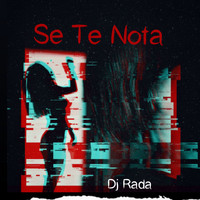 DJ Rada - Se Te Nota