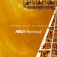 Future Beat Alliance - FBA21 Remixed