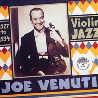 Joe Venuti - Violin Jazz 1927 To 1934