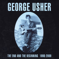 George Usher - The End and the Beginning 1990-2009