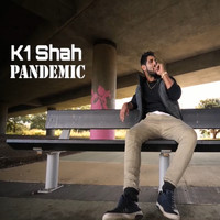 K1 Shah - Pandemic (Explicit)