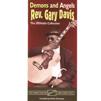 Reverend Gary Davis - Demons & Angels: The Ultimate Collection, Pt. 3