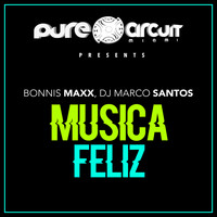 BONNIS MAXX, Dj Marco Santos - Musica Feliz