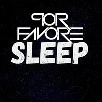 Por Favore - Sleep