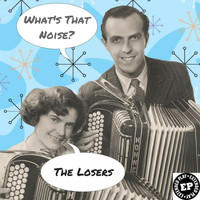 The Losers - What's That Noise?
