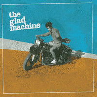 The Glad Machine - The Glad Machine