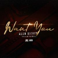 Reem Riches - Want You (feat. DK The Menace) (Explicit)