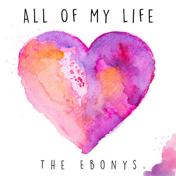 The Ebonys - All Of My Life