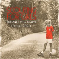 Scouting for Girls - England I Still Believe (Euro 2021)