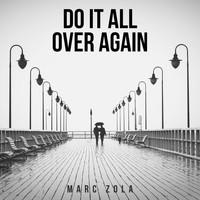Marc Zola - Do It All over Again