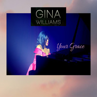 Gina Williams - Your Grace