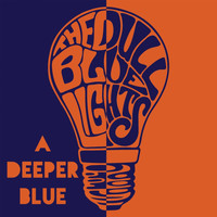 The Dull Blue Lights - A Deeper Blue