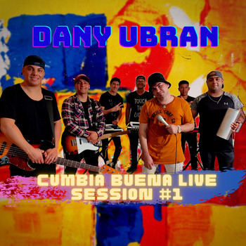 Dany Ubran - Cumbia Buena Live Session, Vol. 1 (En Vivo)