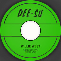 Willie West - Greatest Love / Hello Mama