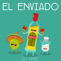 EL ENVIADO, DJ Unic - Tequila