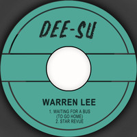 Warren Lee - Waiting for a Bus (To Go Home) / Star Revue