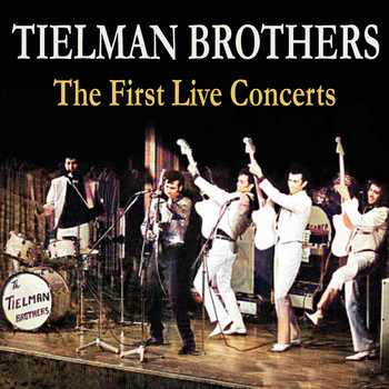 Tielman Brothers - The First Live Concerts (Live)