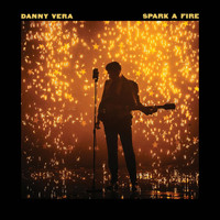 Danny Vera - Spark a Fire