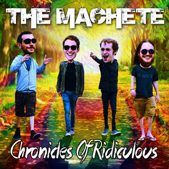 The Machete - Chronicles of Ridiculous (Explicit)