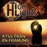 Highlights - Kyss från en främling