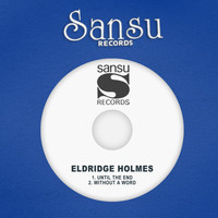 Eldridge Holmes - Until the End
