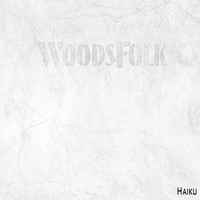 WoodsFolk - Haiku
