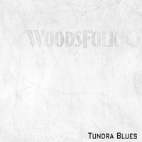 WoodsFolk - Tundra Blues