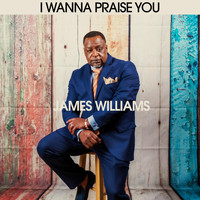 James Williams - I Wanna Praise You