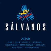 Altar - Sálvanos (feat. Risen Reggae, Armir, Linaje Escogido, Hanny Montagut, Sarah Alzate, Felipe Alvarez, Pablo Meneses & Gmg Desafiantes)