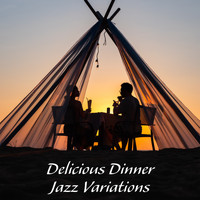 Restaurant Music - Delicious Dinner Jazz Variations