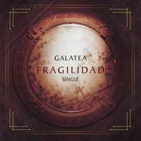 Galatea - Fragilidad