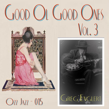 Greg Englert - Good Ol' Good Ones, Vol. 3 (Explicit)