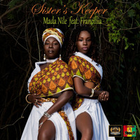 Mada Nile - Sister's Keeper (feat. Francillia)