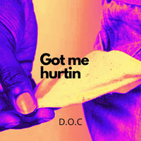 D.O.C - Got Me Hurtin'