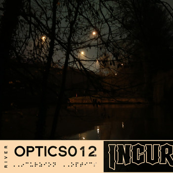 River - Incurzion Optics 012: