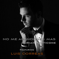 Adrian Perticone - No Me Abandones Mas