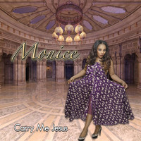 Monice - Carry Me Jesus (Explicit)