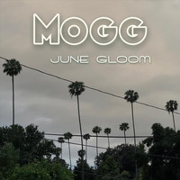 Mogg - June Gloom