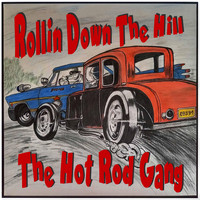 The Hot Rod Gang - Rollin' Down the Hill (Explicit)