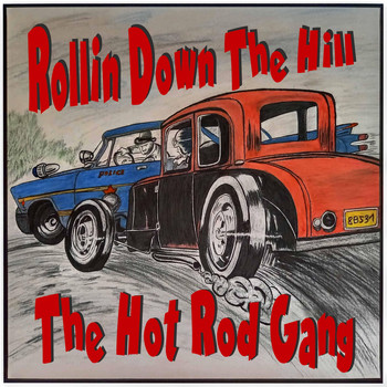 The Hot Rod Gang - Rollin' Down the Hill (Explicit)