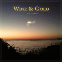 Evan Wilson - Wine & Gold