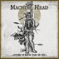 Machine Head - Arrows In Words From The Sky