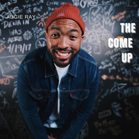 Augie Ray - The Come Up