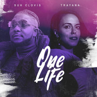 Suh Clovis - One Life (feat. Trayana)