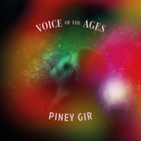 Piney Gir - Voice of the Ages