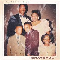 Pastor Mike Jr. - Grateful