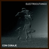 Electrocutango - Con Coraje