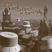 Greg Koch - And the Tone Controls (Explicit)