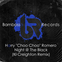 Harry "Choo Choo" Romero - Night @ The Black (Ki Creighton Remix)