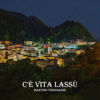 Martino Vergnaghi - C'é Vita Lassù